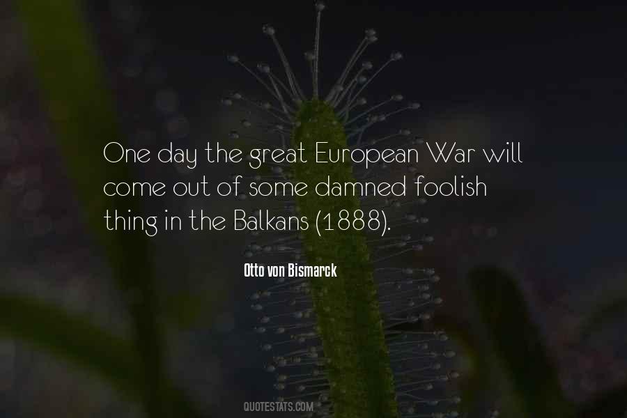 Otto Von Bismarck Quotes #832419