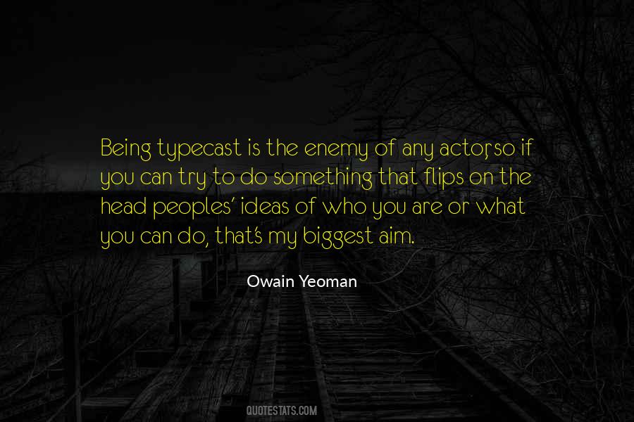 Owain Yeoman Quotes #1519780