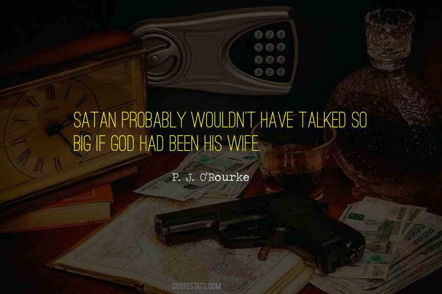 P. J. O'Rourke Quotes #848507