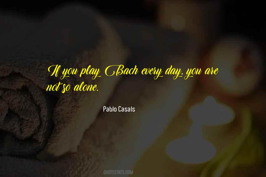 Pablo Casals Quotes #1191985