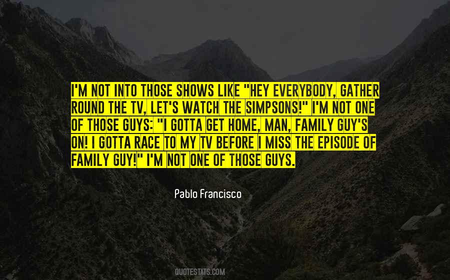 Pablo Francisco Quotes #1160266