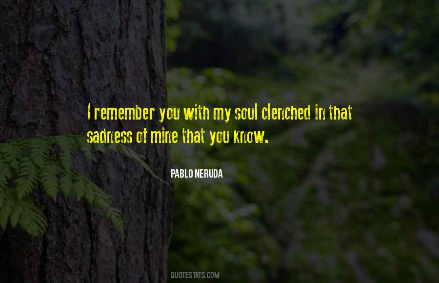 Pablo Neruda Quotes #1057731