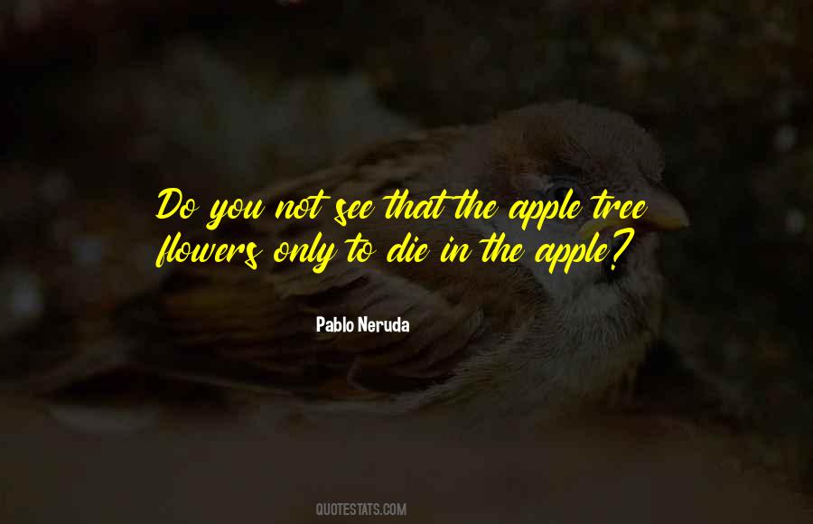 Pablo Neruda Quotes #1109133