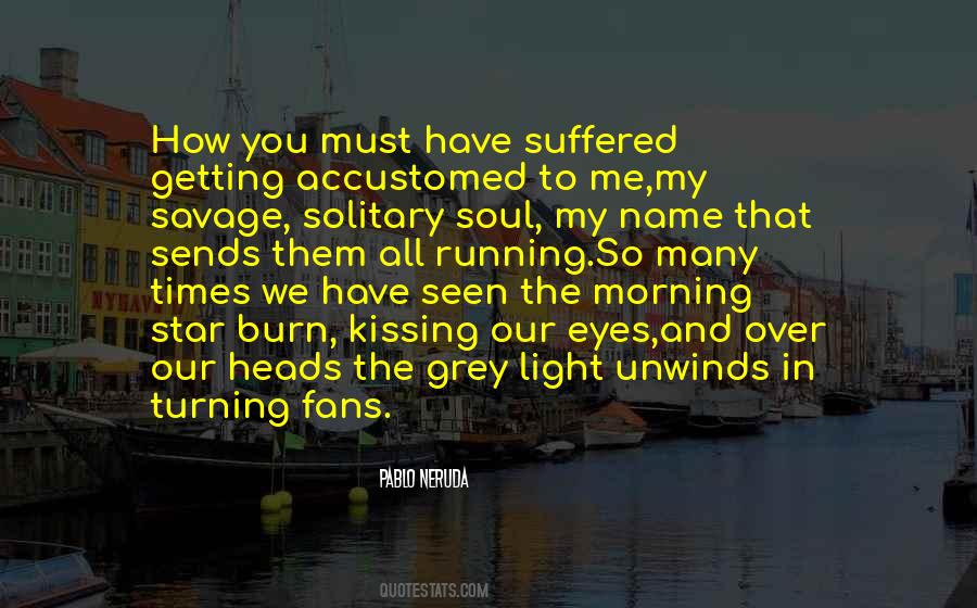 Pablo Neruda Quotes #1224279