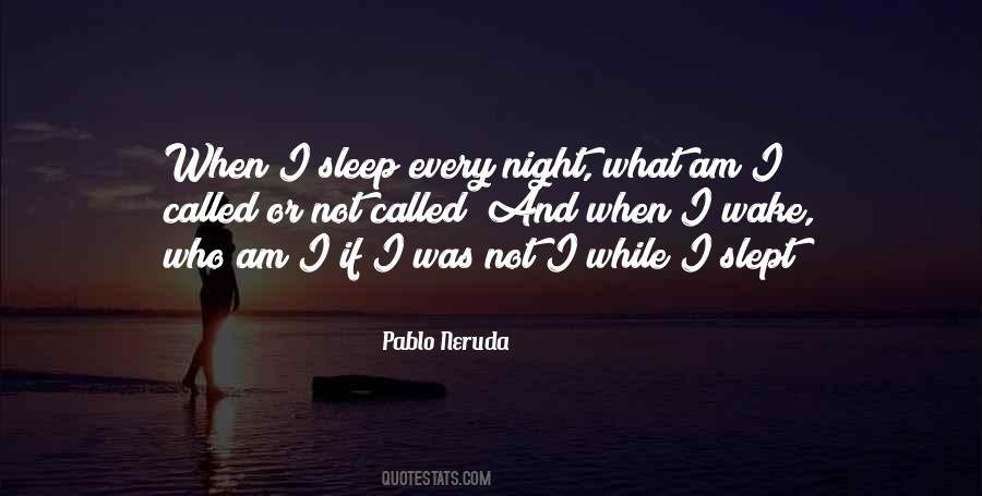 Pablo Neruda Quotes #1394022