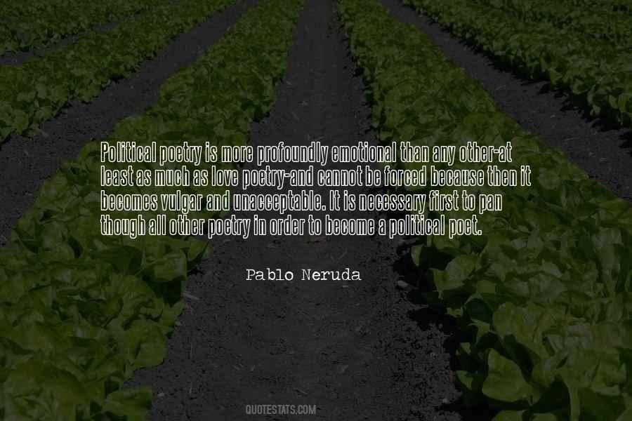 Pablo Neruda Quotes #1823670