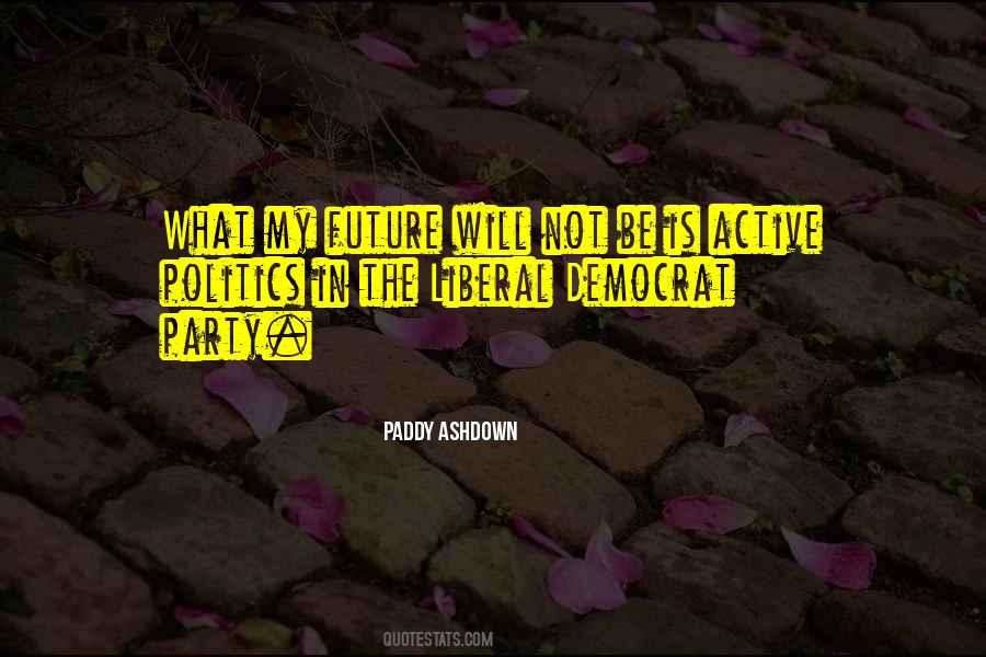 Paddy Ashdown Quotes #1086232