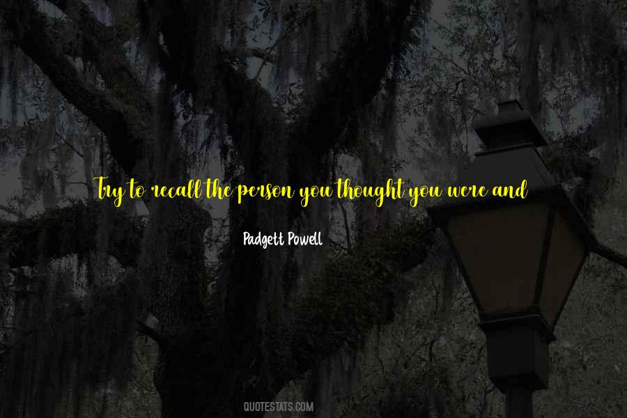 Padgett Powell Quotes #827308