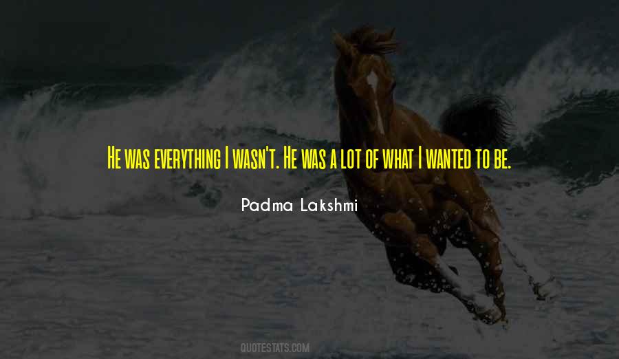 Padma Lakshmi Quotes #1419932