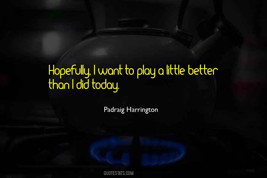 Padraig Harrington Quotes #864348 Padraig Harrington Quotes #864348