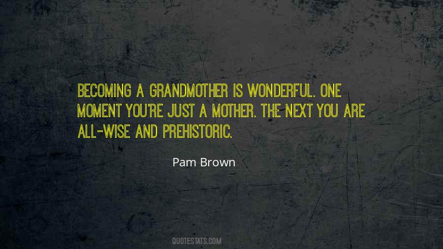 Pam Brown Quotes #1675129
