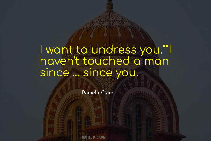 Pamela Clare Quotes #1065338