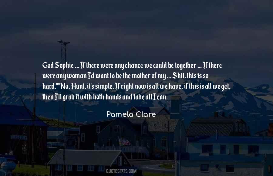 Pamela Clare Quotes #1145719