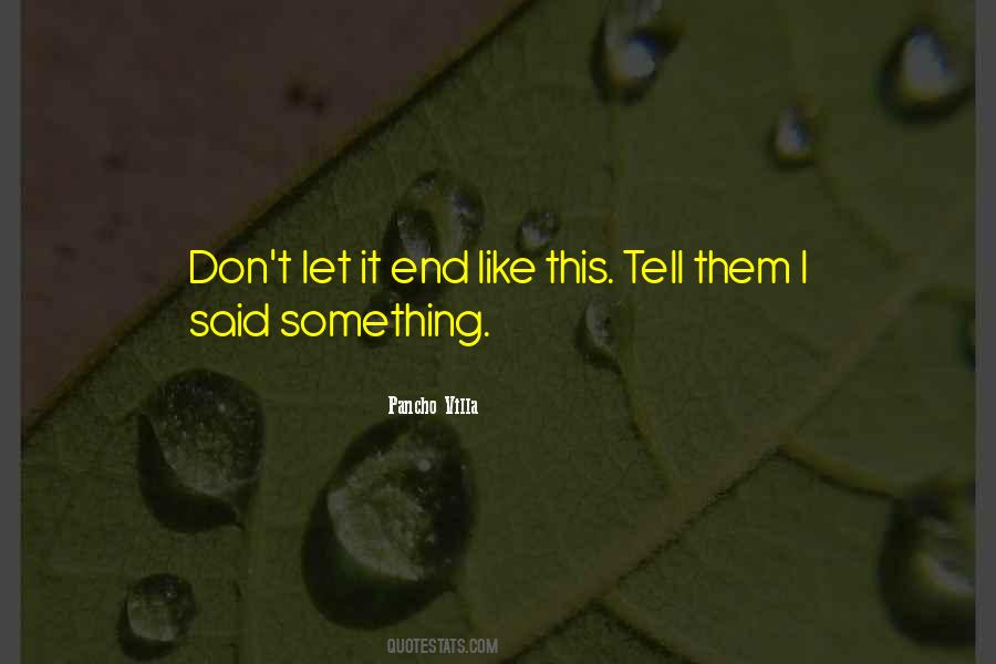 Pancho Villa Quotes #1199091