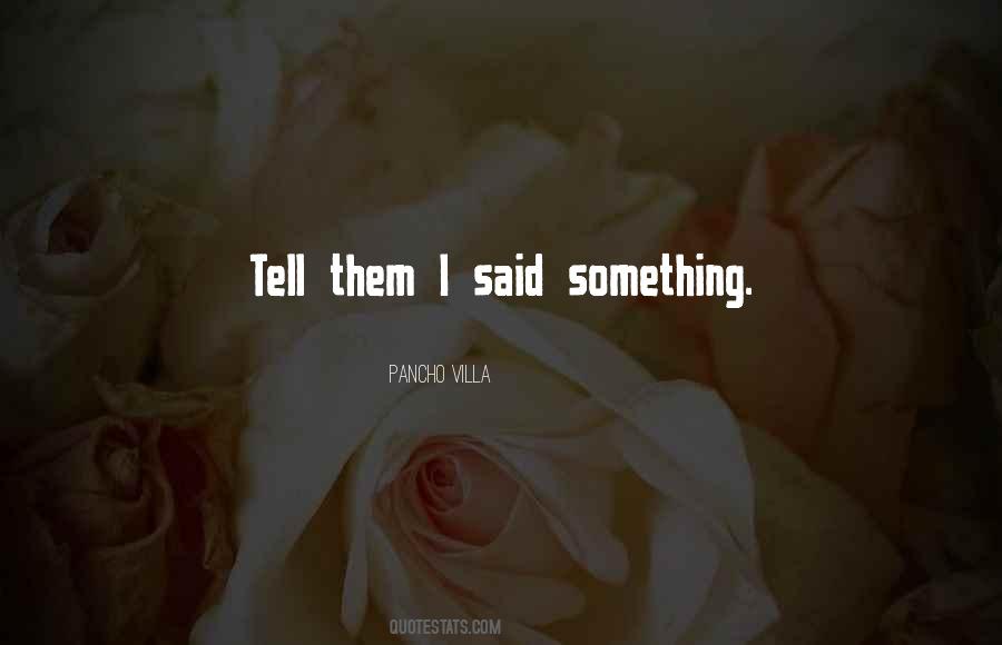 Pancho Villa Quotes #777734