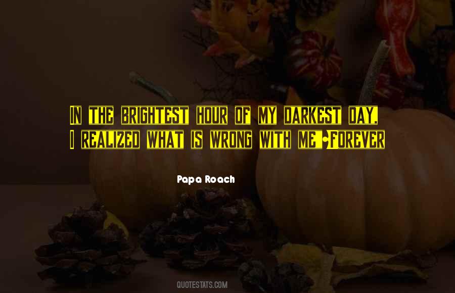 Papa Roach Quotes #906169