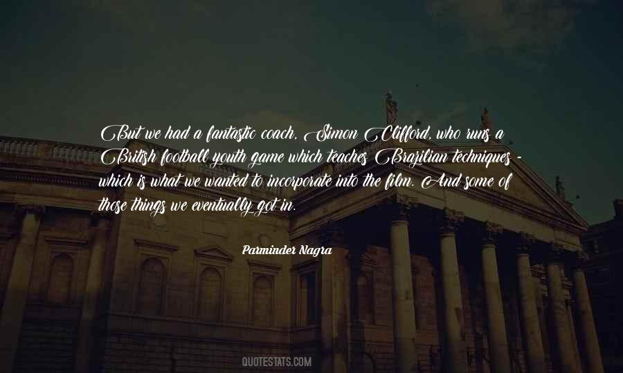 Parminder Nagra Quotes #897183