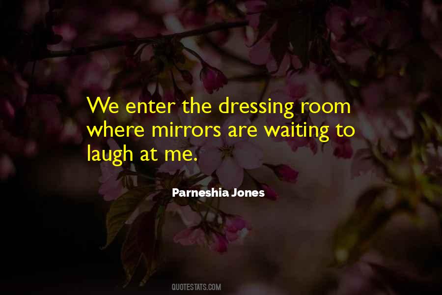 Parneshia Jones Quotes #1172906