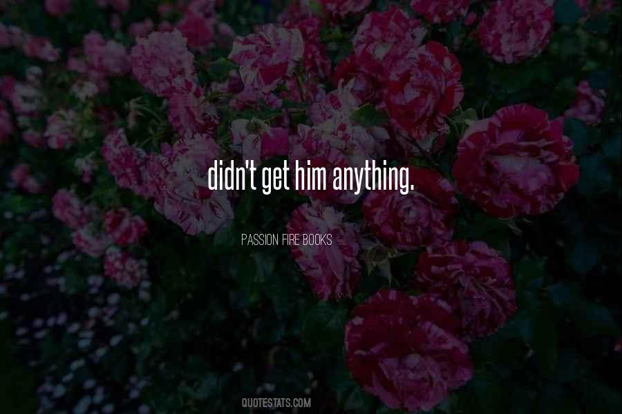 Passion Fire Books Quotes #446064 Passion Fire Books Quotes #446064
