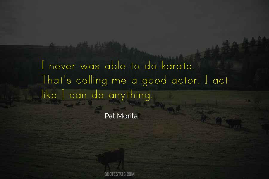 Pat Morita Quotes #1594701