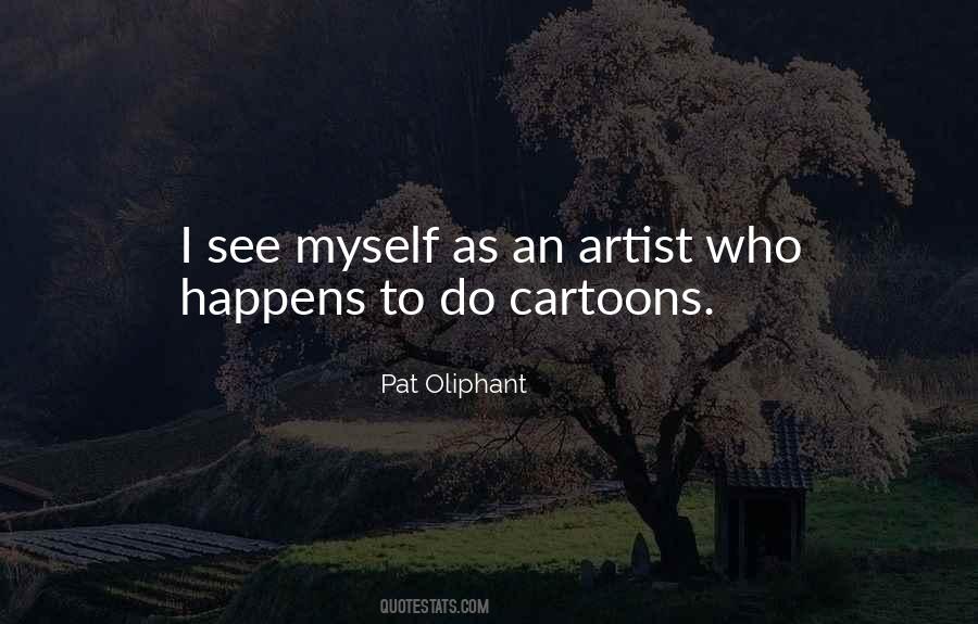 Pat Oliphant Quotes #349987