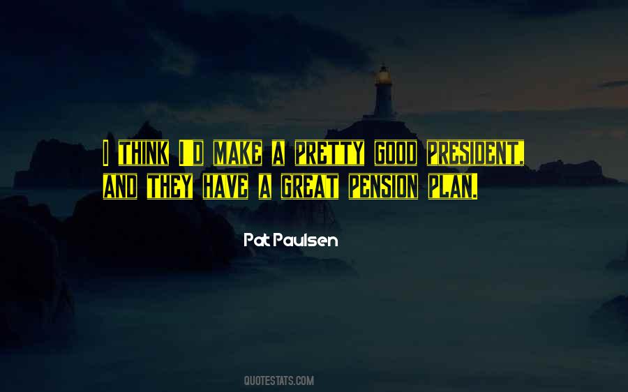 Pat Paulsen Quotes #345359