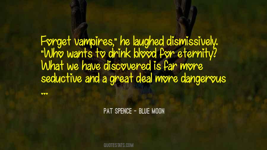 Pat Spence - Blue Moon Quotes #525273 Pat Spence - Blue Moon Quotes #525273