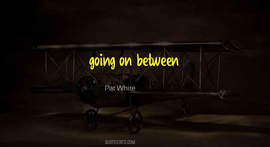 Pat White Quotes #975516 Pat White Quotes #975516