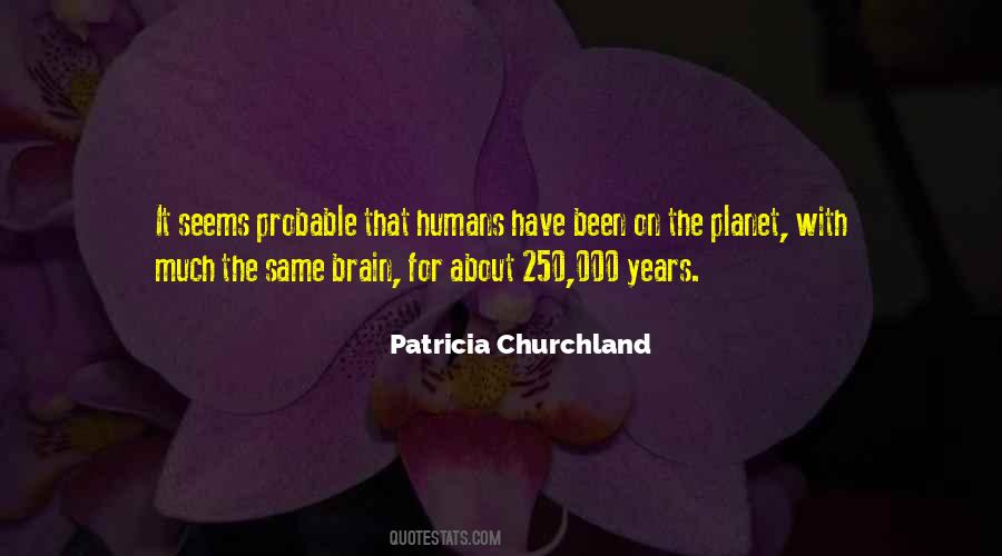 Patricia Churchland Quotes #1395078