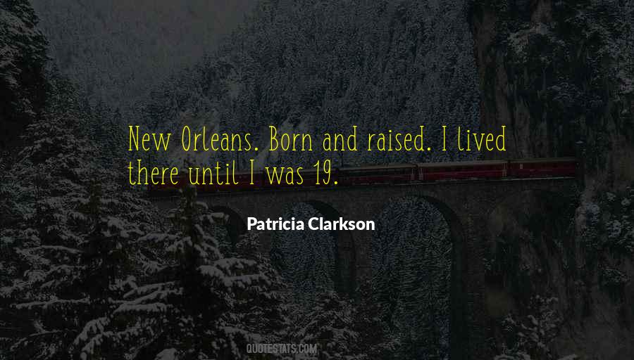 Patricia Clarkson Quotes #1364040