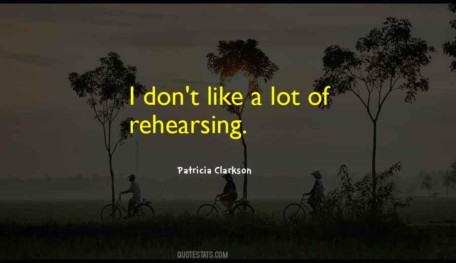 Patricia Clarkson Quotes #151370