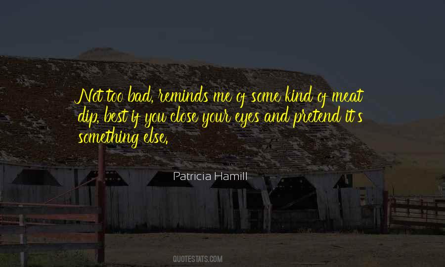 Patricia Hamill Quotes #1722652