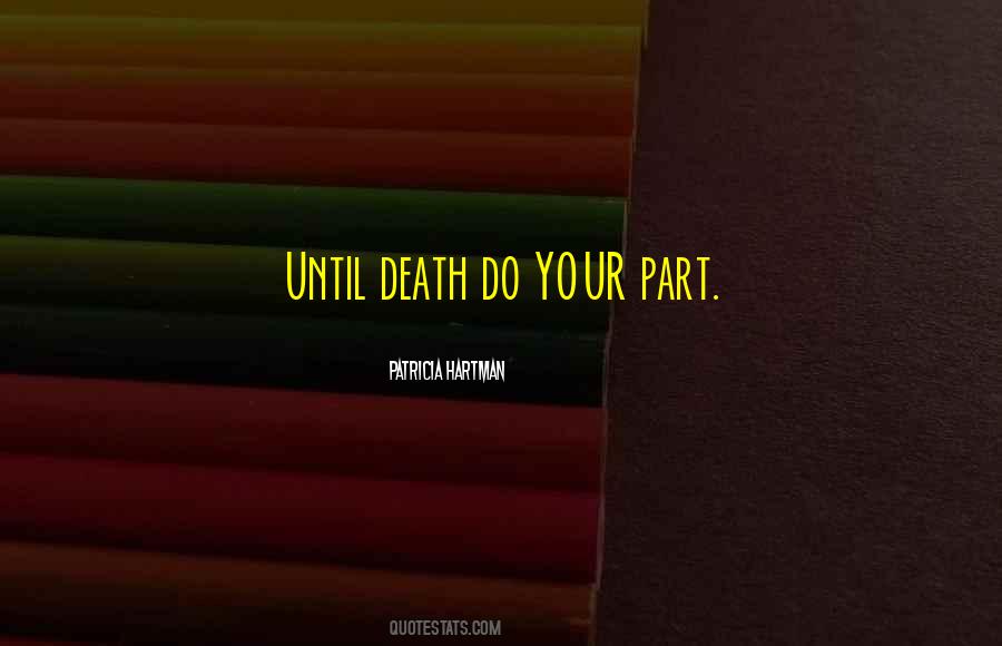 Patricia Hartman Quotes #1220108