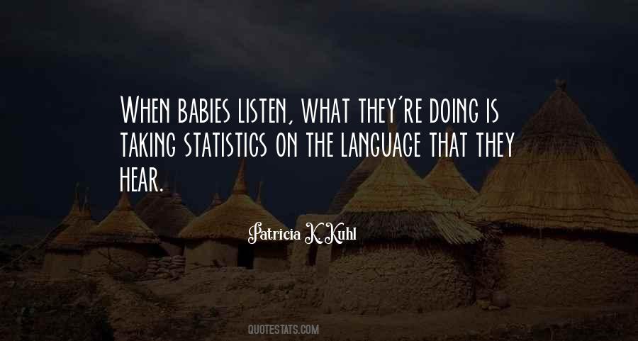 Patricia K. Kuhl Quotes #1466344 Patricia K. Kuhl Quotes #1466344