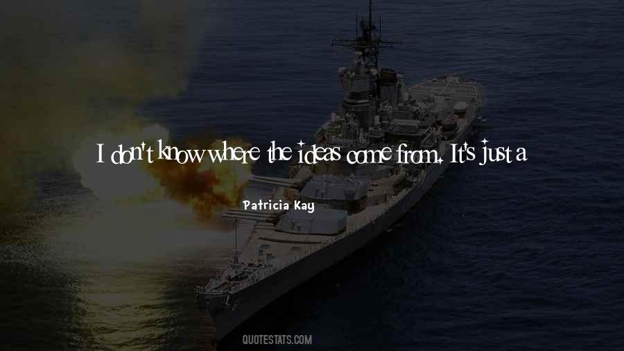 Patricia Kay Quotes #861208