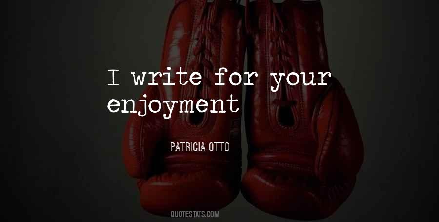 Patricia Otto Quotes #1370318