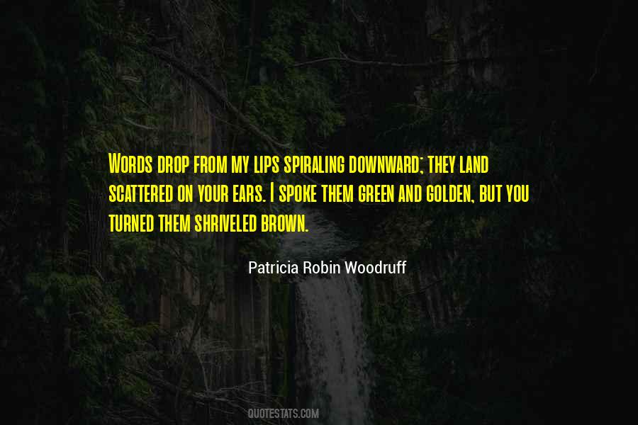 Patricia Robin Woodruff Quotes #1639220