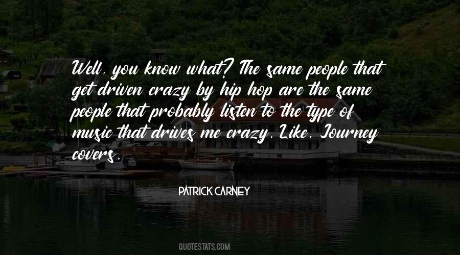 Patrick Carney Quotes #1823879