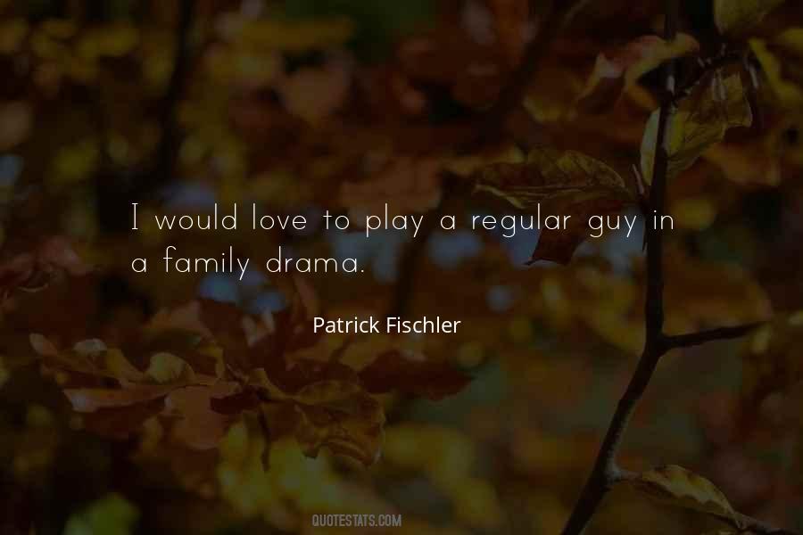 Patrick Fischler Quotes #1010194