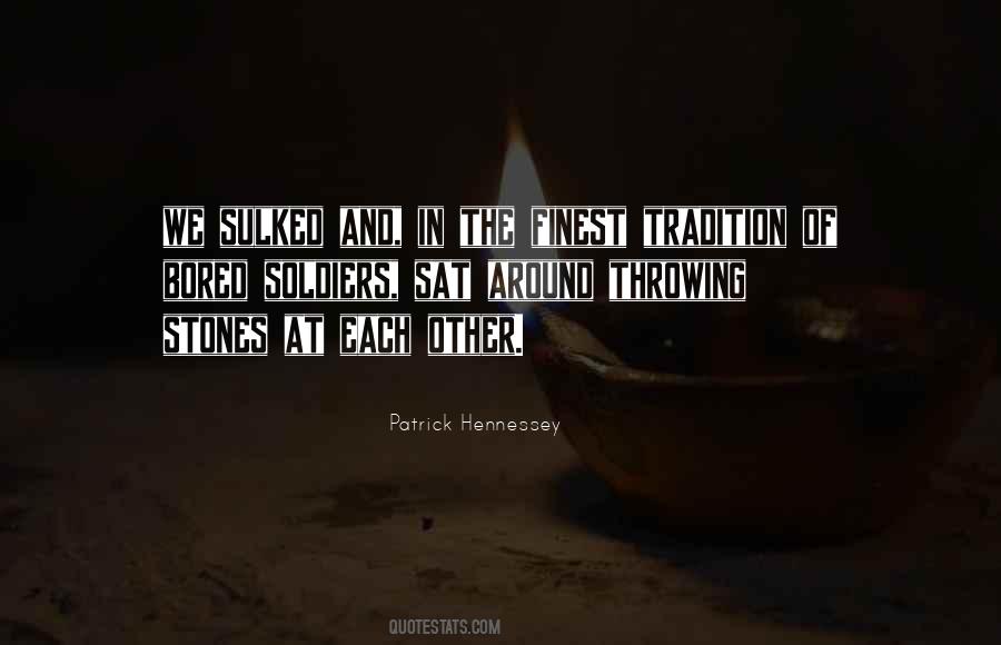 Patrick Hennessey Quotes #1134878