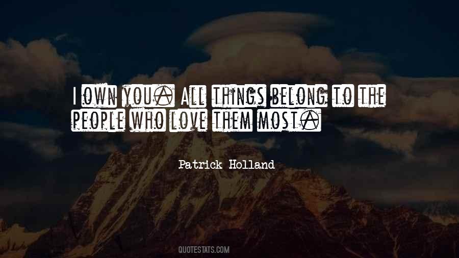 Patrick Holland Quotes #659917