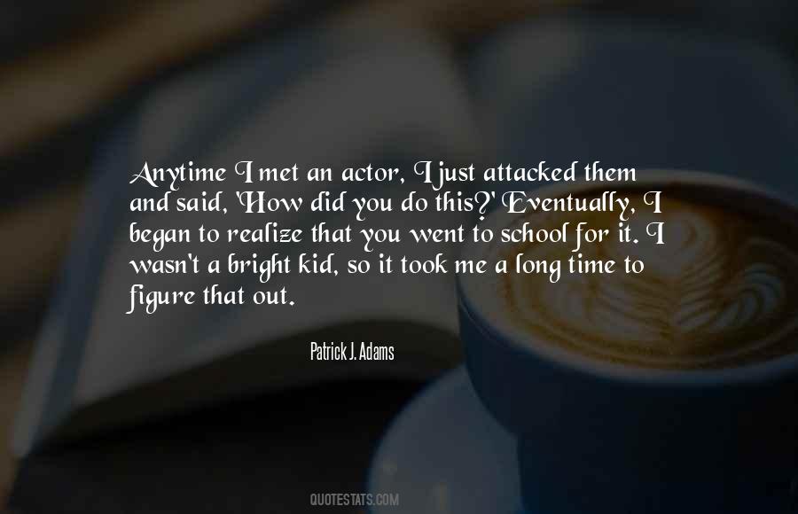 Patrick J. Adams Quotes #1504415