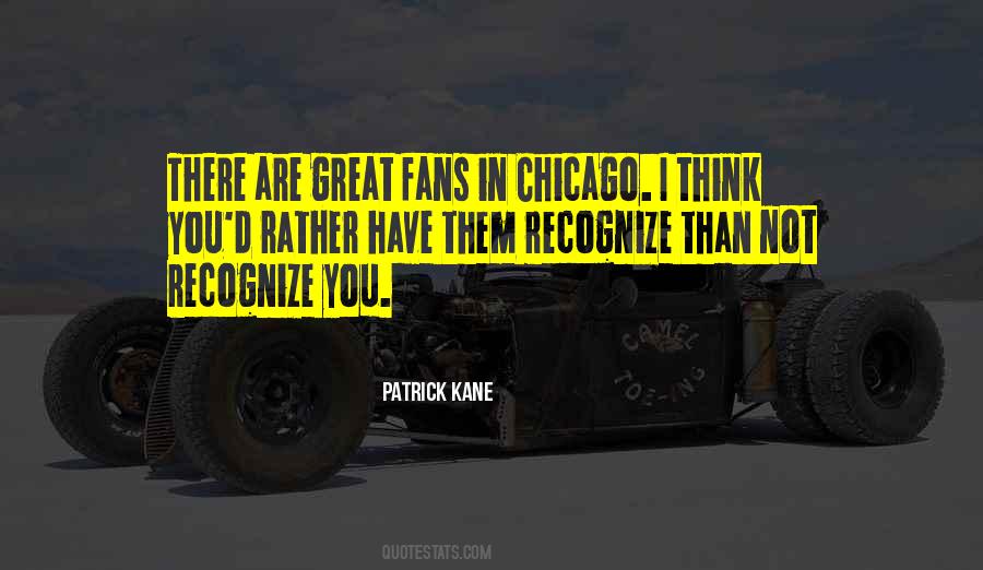 Patrick Kane Quotes #1068413