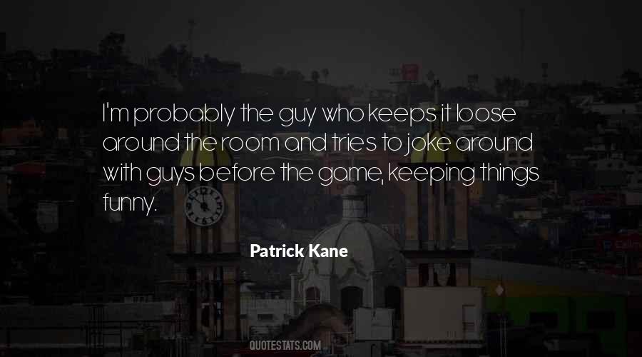 Patrick Kane Quotes #337948