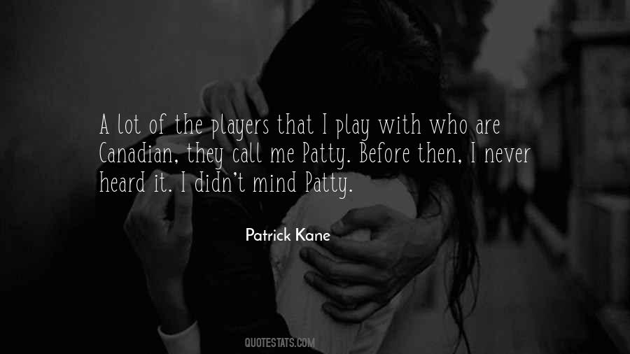 Patrick Kane Quotes #44340