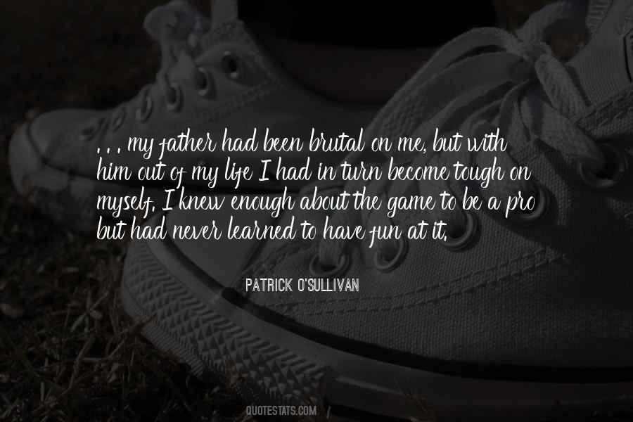 Patrick O'Sullivan Quotes #756804