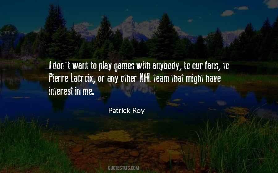 Patrick Roy Quotes #262743