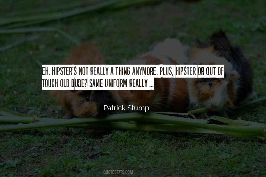 Patrick Stump Quotes #1414470