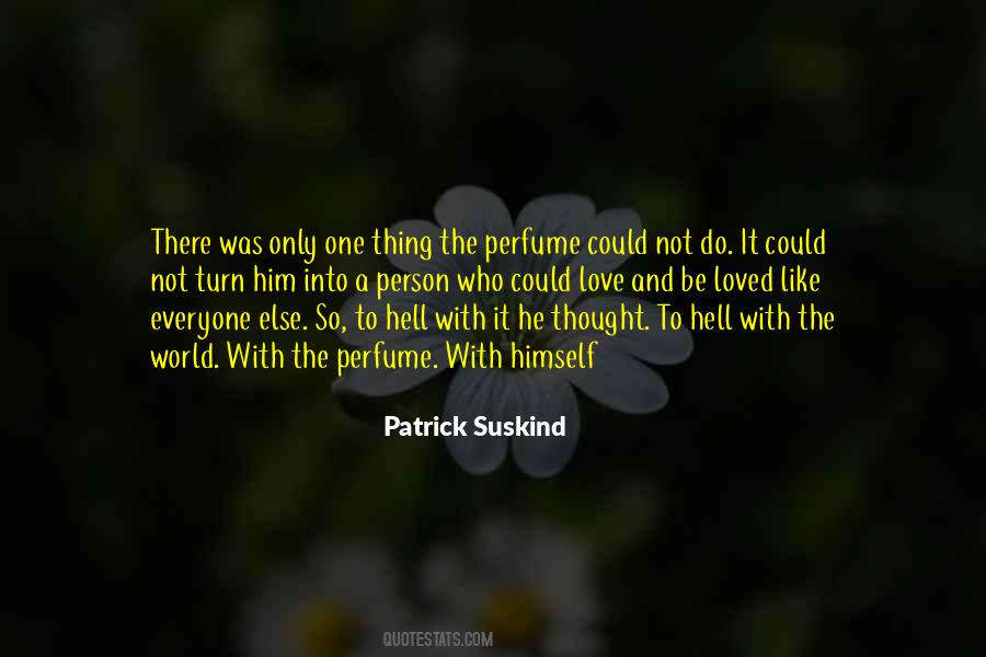 Patrick Suskind Quotes #1378524