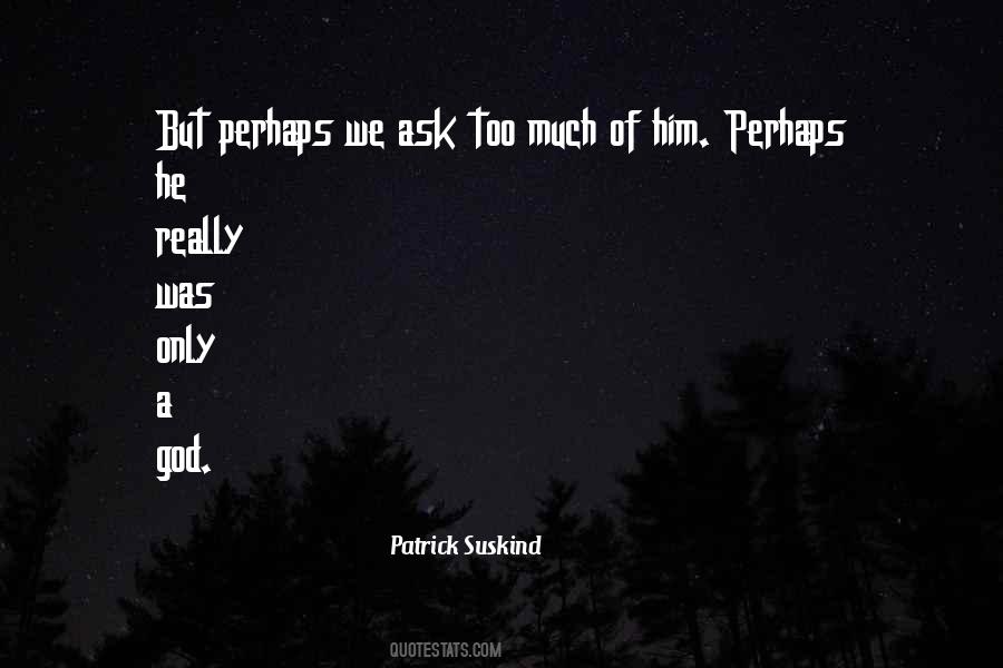 Patrick Suskind Quotes #763779